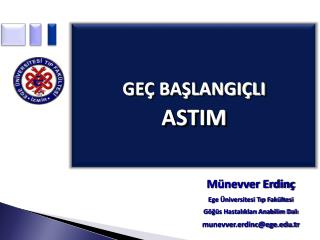 GEÇ BAŞLANGIÇLI ASTIM