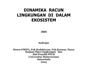 DINAMIKA RACUN LINGKUNGAN DI DALAM EKOSISTEM Oleh Sudrajat