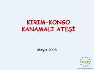 KIRIM-KONGO KANAMALI ATEŞİ