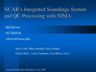 NCAR’s Integrated Soundings System and QC Processing with NIMA