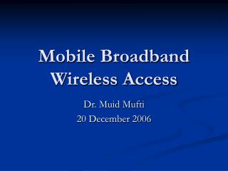 Mobile Broadband Wireless Access