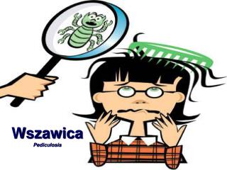 Wszawica Pediculosis