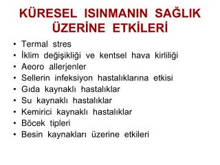 KÜRESEL ISINMANIN SAĞLIK ÜZERİNE ETKİLERİ