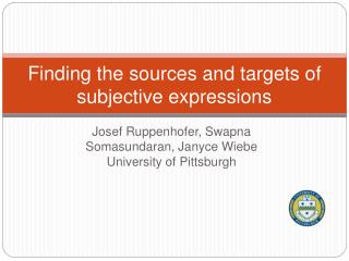 Finding the sources and targets of subjective expressions