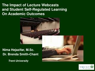 The Impact of L ecture W ebcasts and Student Self-Regulated Learning On Academic Outcomes