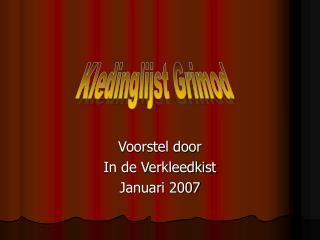 Voorstel door In de Verkleedkist Januari 2007