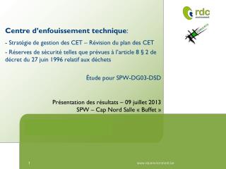 Étude pour SPW-DG03-DSD Présentation des résultats – 09 juillet 2013