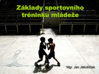 Základy sportovního tréninku mládeže