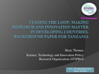 Heric Thomas Science, Technology and Innovation Policy Research Organization (STIPRO)