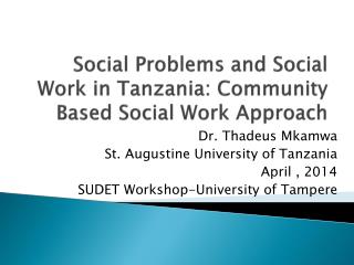 Social Problems and Social Work in Tanzania: Community Based Social Work Approach