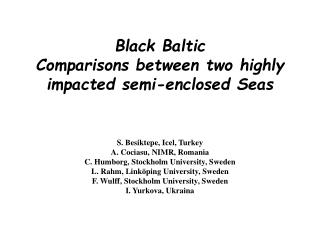 Black Baltic Comparisons between two highly impacted semi-enclosed Seas