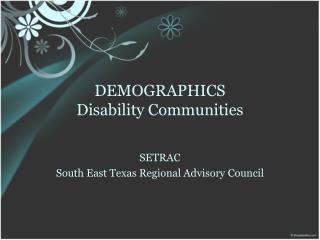 DEMOGRAPHICS Disability Communities