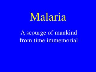 Malaria