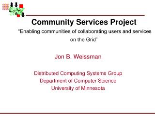Community Services Project “Enabling communities of collaborating users and services on the Grid”