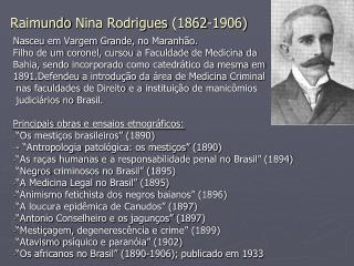 Raimundo Nina Rodrigues (1862-1906)