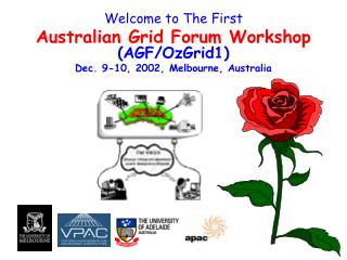 Welcome to The First Australian Grid Forum Workshop (AGF/OzGrid1)