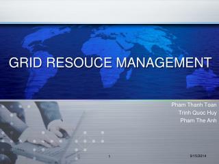 GRID RESOUCE MANAGEMENT