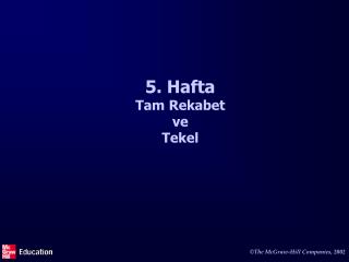 5 . Hafta Tam Rekabet ve Tekel