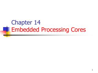 Chapter 14 Embedded Processing Cores