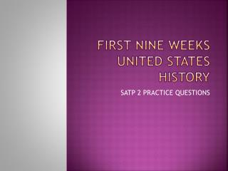 FIRST NINE WEEKS UNITED STATES HISTORY