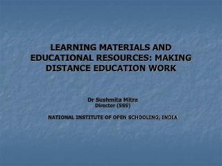 LEARNING MATERIALS AND EDUCATIONAL RESOURCES: MAKING DISTANCE EDUCATION WORK