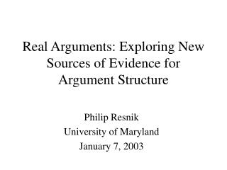 Real Arguments: Exploring New Sources of Evidence for Argument Structure