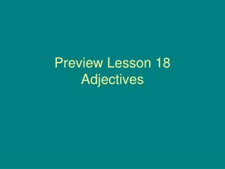Preview Lesson 18 Adjectives