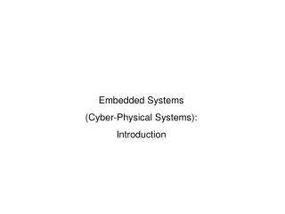 Embedded Systems (Cyber-Physical Systems): Introduction