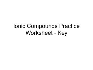 Ionic Compounds Practice Worksheet - Key