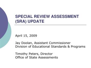 SPECIAL REVIEW ASSESSMENT (SRA) UPDATE