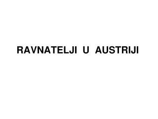 RAVNATELJI U AUSTRIJI