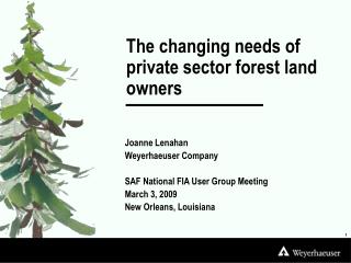 The changing needs of private sector forest land owners