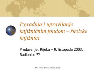 Iz gradnj a i upravljanje knji ž ni č nim fondom – školske knjižnice