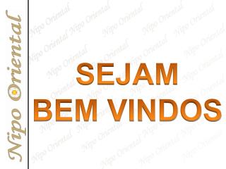 SEJAM BEM VINDOS