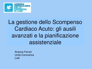 La gestione dello Scompenso Cardiaco Acuto: gli ausili avanzati e la pianificazione assistenziale