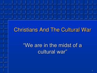 Christians And The Cultural War