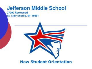 Jefferson Middle School 27900 Rockwood St. Clair Shores, MI 48081