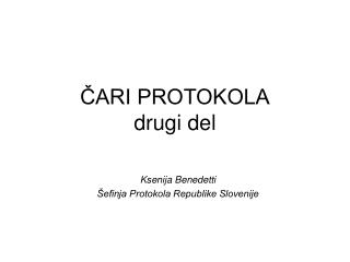 ČARI PROTOKOLA drugi del