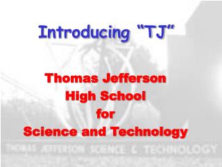 Introducing “TJ”