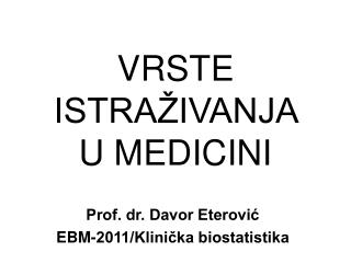 VRSTE ISTRAŽIVANJA U MEDICINI