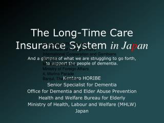 The Long-Time Care Insurance System in Ja p an