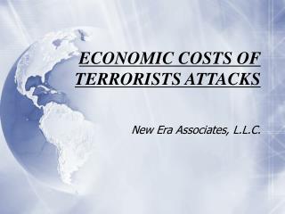 ECONOMIC COSTS OF TERRORISTS ATTACKS