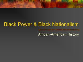 Black Power &amp; Black Nationalism