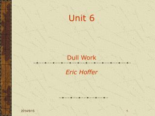 Unit 6 Dull Work Eric Hoffer