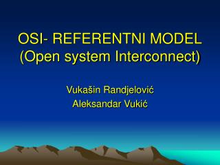 OSI- REFERENTNI MODEL (Open system Interconnect)