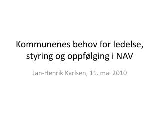 Kommunenes behov for ledelse, styring og oppfølging i NAV