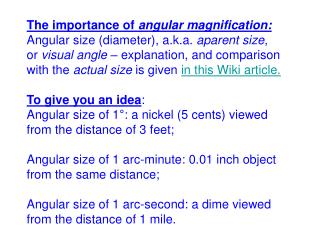 The importance of angular magnification: Angular size (diameter), a.k.a. aparent size ,
