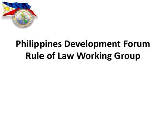 Philippines Development Forum Rule of Law Working Group