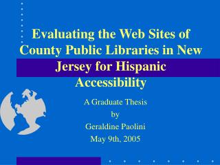 Evaluating the Web Sites of County Public Libraries in New Jersey for Hispanic Accessibility