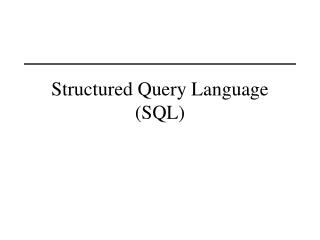 Structured Query Language (SQL)